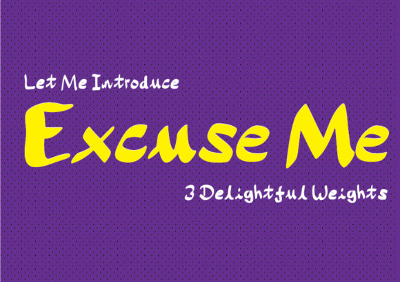 Excuse Me: The Font That Speaks Volumes